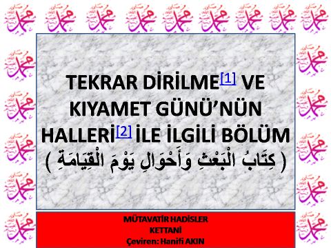 TEKRAR DİRİLME[1] VE KIYAMET GÜNÜ’NÜN HALLERİ İLE İLGİLİ BÖLÜM