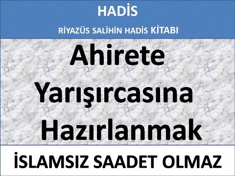 Ahirete Yarışırcasına  Hazırlanmak