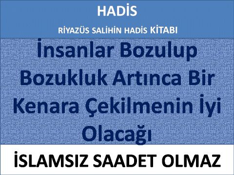 İnsanlar Bozulup Bozukluk Artınca Bir Kenara Çekilmenin İyi Olacağı 