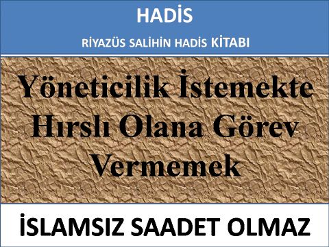 Yöneticilik İstemekte Hırslı Olana Görev Vermemek