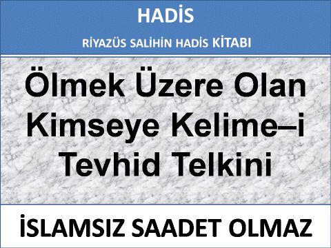 Ölmek Üzere Olan Kimseye Kelime–i Tevhid Telkini