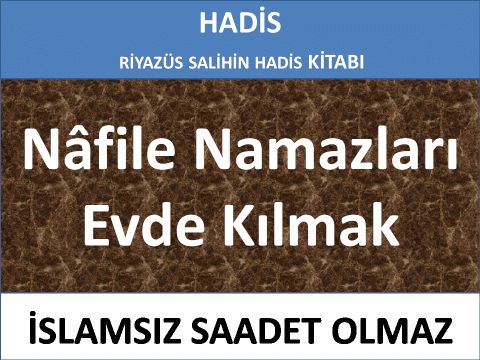 Nâfile Namazları Evde Kılmak