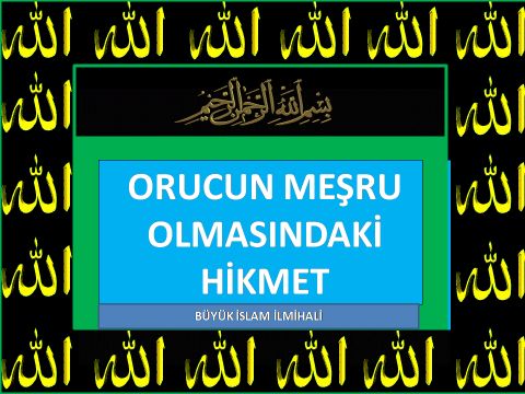 ORUCUN MEŞRU OLMASINDAKİ HİKMET