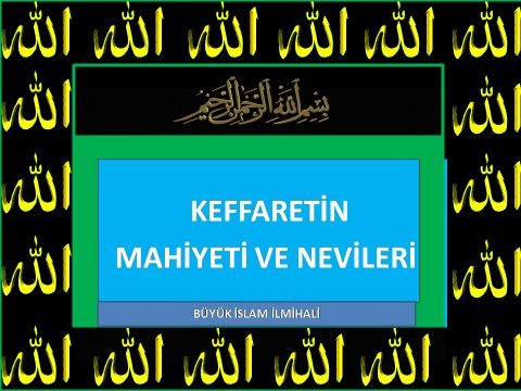 KEFFARETİN MAHİYETİ VE NEVİLERİ