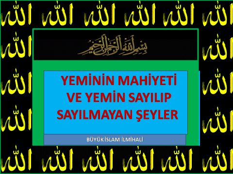 YEMİNİN MAHİYETİ VE YEMİN SAYILIP SAYILMAYAN ŞEYLER