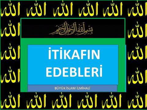 İTİKAFIN EDEBLERİ