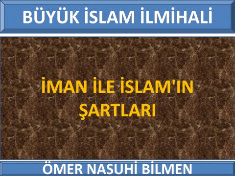   İMAN İLE İSLAM'IN ŞARTLARI