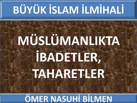  MÜSLÜMANLIKTA İBADETLER, TAHARETLER