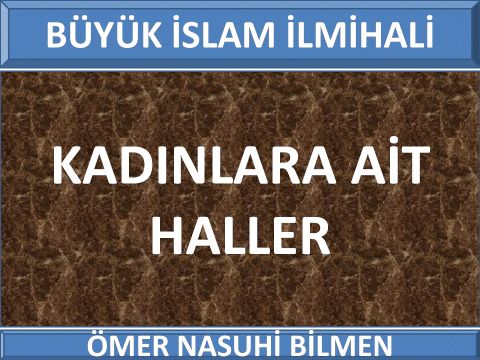 KADINLARA AİT HALLER