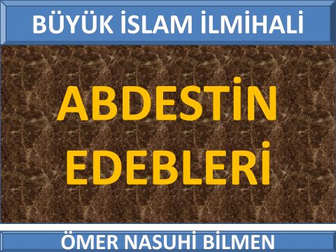   ABDESTİN EDEBLERİ