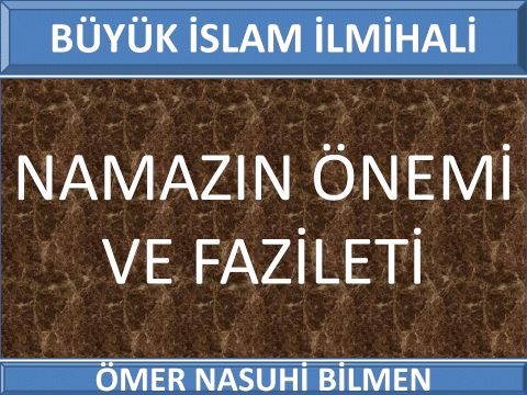 NAMAZIN ÖNEMİ VE FAZİLETİ