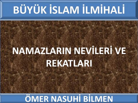  NAMAZLARIN NEVİLERİ VE REKATLARI