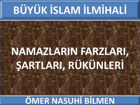 NAMAZLARIN FARZLARI, ŞARTLARI, RÜKÜNLERİ