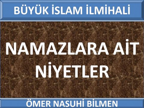 NAMAZLARA AİT NİYETLER