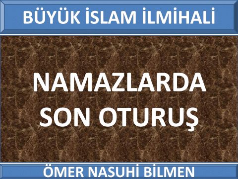 NAMAZLARDA SON OTURUŞ