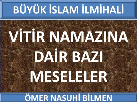    VİTİR NAMAZINA DAİR BAZI MESELELER