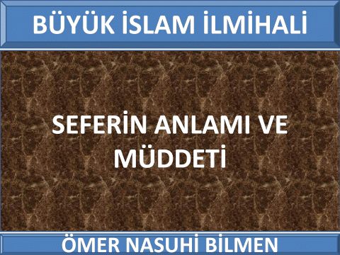 SEFERİN ANLAMI VE MÜDDETİ