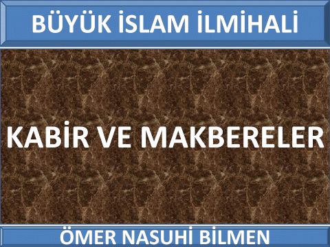 KABİR VE MAKBERELER