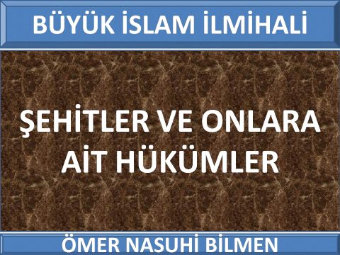  ŞEHİTLER VE ONLARA AİT HÜKÜMLER