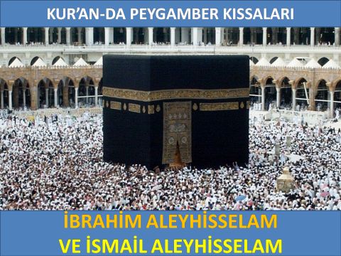 İBRAHİM  ALEYHİSSELAM VE İSMAİL ALEYHİSSELAM