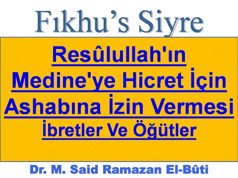 Resûlullah'ın Medine'ye Hicret İçin Ashabına İzin Vermesi