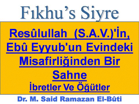  Resûlullah  (S.A.V.)'İn, Ebû Eyyub'un Evindeki Misafirliğinden Bir Sahne