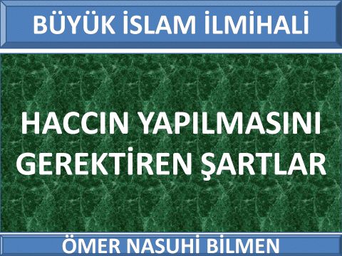   HACCIN YAPILMASINI GEREKTİREN ŞARTLAR