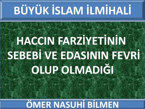 HACCIN FARZİYETİNİN  SEBEBİ VE EDASININ FEVRİ OLUP OLMADIĞI