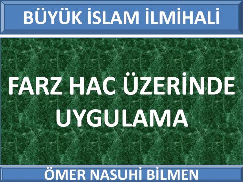     FARZ HAC ÜZERİNDE UYGULAMA