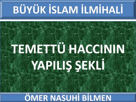  TEMETTÜ HACCININ YAPILIŞ ŞEKLİ