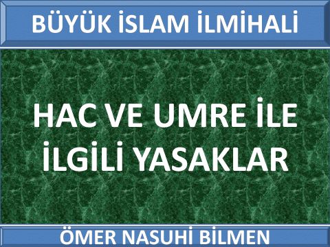  HAC VE UMRE İLE İLGİLİ YASAKLAR