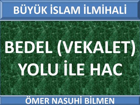  BEDEL (VEKALET) YOLU İLE HAC