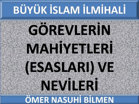 GÖREVLERİN MAHİYETLERİ (ESASLARI) VE NEVİLERİ