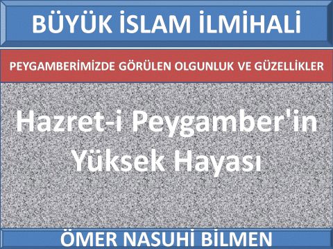   Hazret-i Peygamber'in Yüksek Hayası