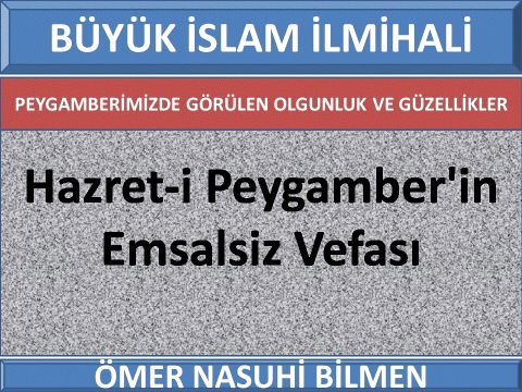  Hazret-i Peygamber'in Emsalsiz Vefası