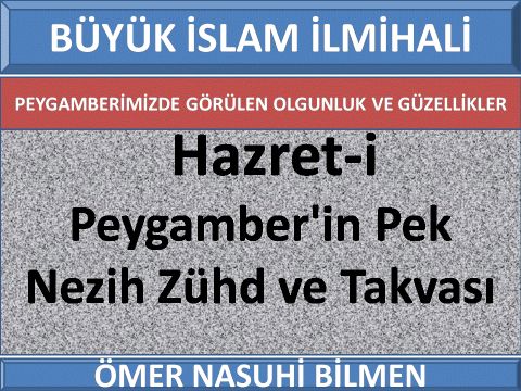  Hazret-i Peygamber'in Pek Nezih Zühd ve Takvası