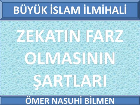   ZEKATIN FARZ OLMASININ ŞARTLARI