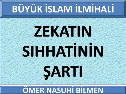 ZEKATIN SIHHATİNİN ŞARTI