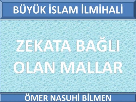  ZEKATA BAĞLI OLAN MALLAR