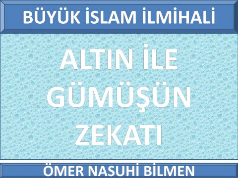  ALTIN İLE GÜMÜŞÜN ZEKATI