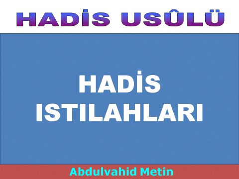   HADİS ISTILAHLARI