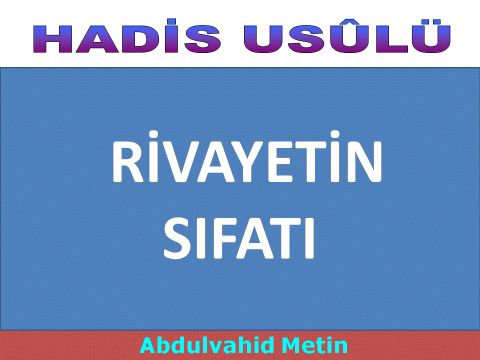 RİVAYETİN SIFATI