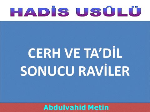 CERH VE TA’DİL SONUCU RAVİLER