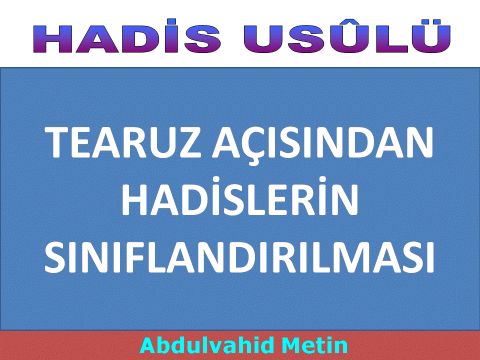 TEARUZ AÇISINDAN HADİSLERİN SINIFLANDIRILMASI