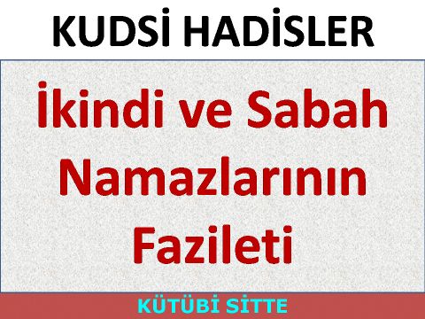 İkindi ve Sabah Namazlarının Fazileti