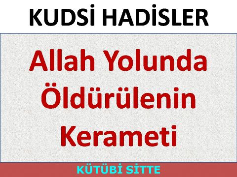 Allah Yolunda Öldürülenin Kerameti