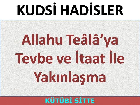 Allahu Teâlâ’ya Tevbe ve İtaat İle Yakınlaşma