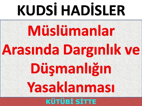 Müslümanlar Arasında Dargınlık ve Düşmanlığın Yasaklanması