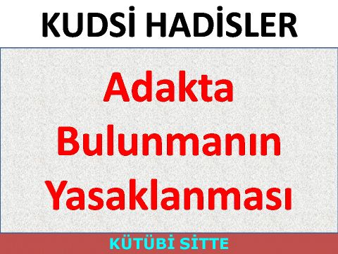 Adakta Bulunmanın Yasaklanması