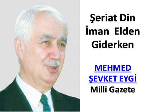 Şeriat Din İman  Elden Giderken